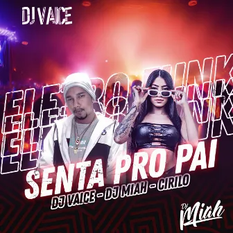 Senta pro Pai (Eletro Funk) by DJ Miah