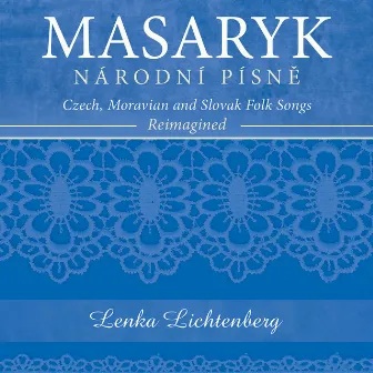 Národní písně: Czech, Moravian & Slovak Folk Songs Reimagined by Lenka Lichtenberg