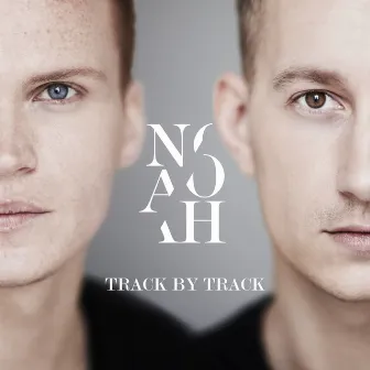 NOAH - Track By Track by NOAH