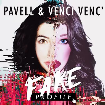 Fake Profile by Pavell & Venci Venc'