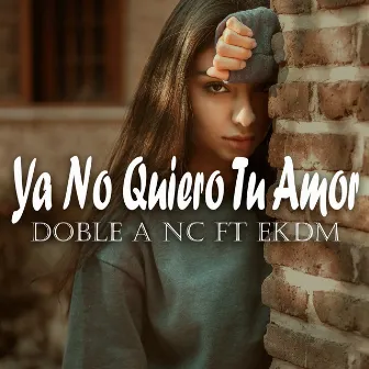 Ya No Quiero Tu Amor by Doble a NC