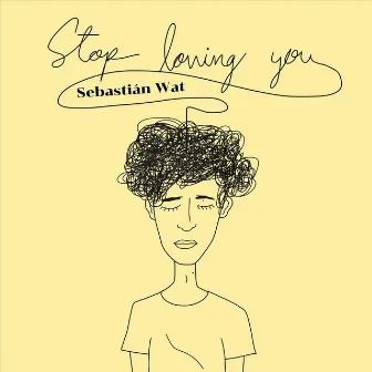 Stop Loving You by Sebastián Wat