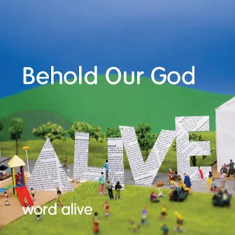 Behold Our God by Word Alive