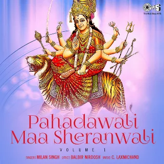 Pahadawali Maa Sheranwali, Vol. 1 (Mata Bhajan) by Milan Singh