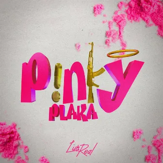 PINKY PLAKA by Luis Real