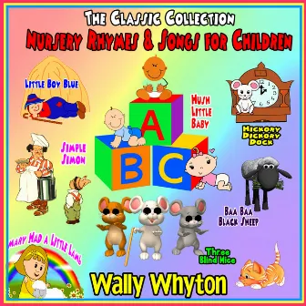 The Classic Collection : Nursery Rhymes and Songs for Children by Wally Whyton