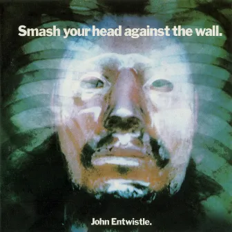 Smash Your Head Against the Wall (Deluxe Edition) by John Entwistle