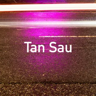 Tan Sau by Arkist