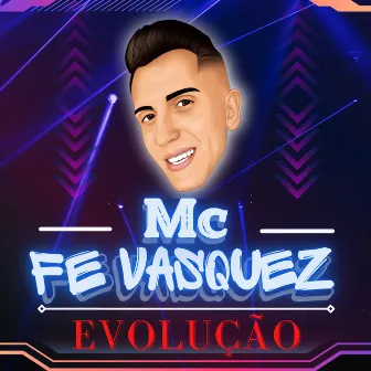 Evolução by Mc Fe Vasquez