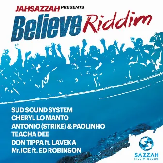 Believe Riddim by Jah Sazzah