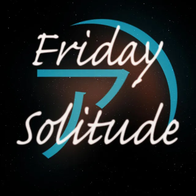 Friday Solitude