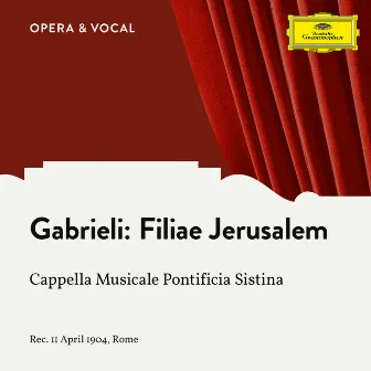 Gabrieli: Filiae Jerusalem by Cappella Musicale Pontificia Sistina