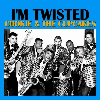 I'm Twisted by Cookie & The Cupcakes