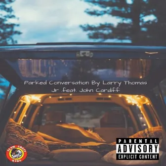 Parked Conversation by Larry Thomas Jr.