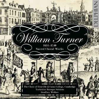 William Turner: Sacred Choral Works by William Turner