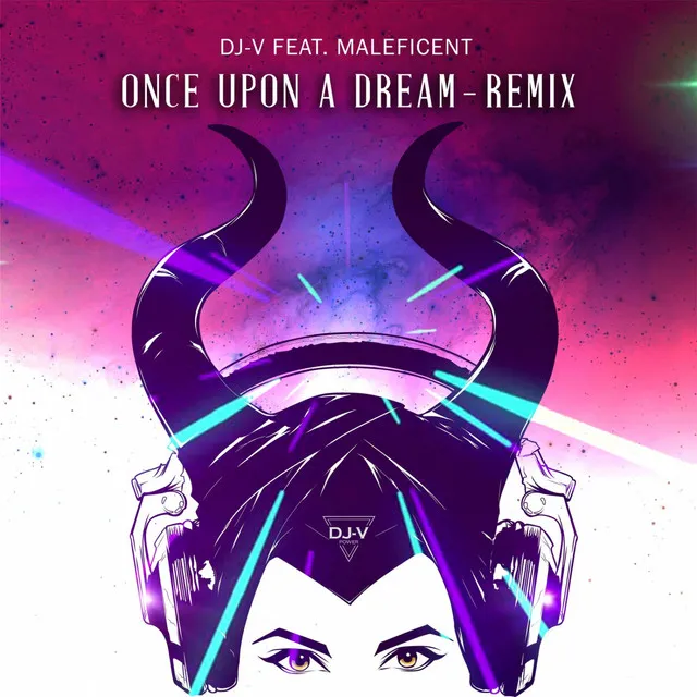 Once Upon A Dream - DJ-V Remix