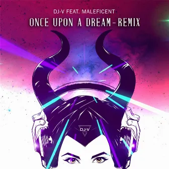 Once Upon A Dream (DJ-V Remix) by DJ-V