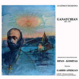 Ganantchian: Le maître et son disciple by Garbis Aprikian