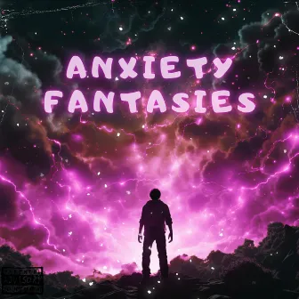 ANXIETY FANTASIES by nightfvry