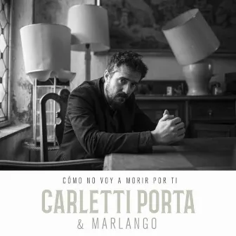 Cómo No Voy a Morir por Ti by Carletti Porta