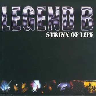 Strinx Of Life by Legend B