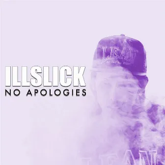 No Apologies by Illslick