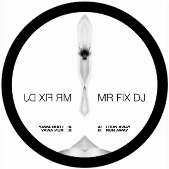 I Run Away by Mr Fix DJ