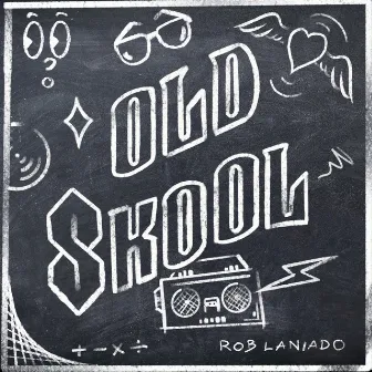 Old Skool by Rob Laniado