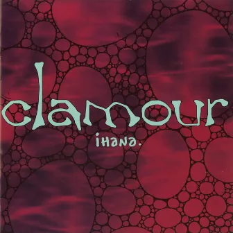 Ihana by Clamour