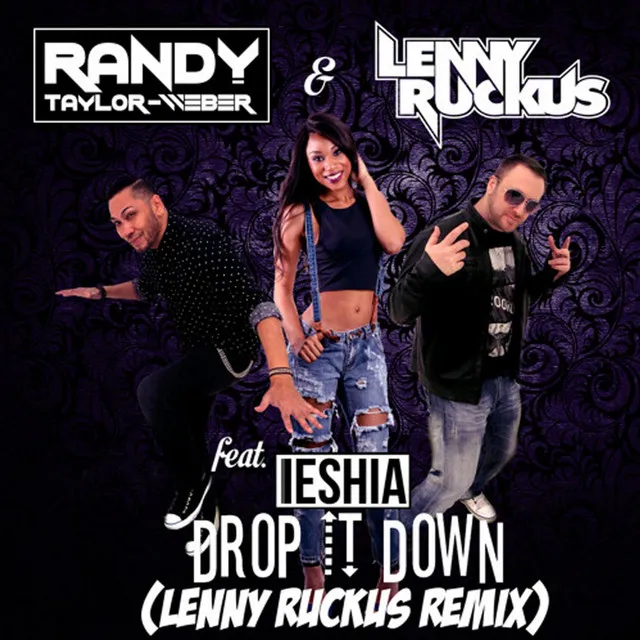 Drop It Down (Lenny Ruckus Remix) [feat. Ieshia]