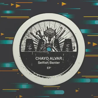 Selfish Banter EP by Chayo Alvar