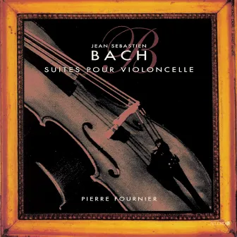 J.S. Bach: Integrale des Suites pour Violoncelle by Pierre Fournier