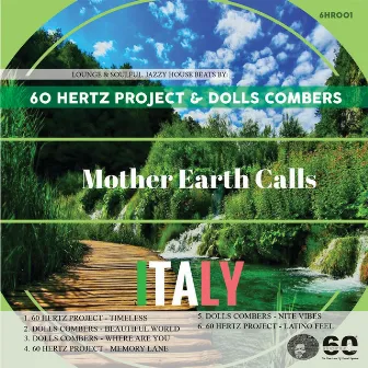 Mother Earth Calls Italy by Dolls Combers