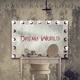 Dream World by Paul Bartolome