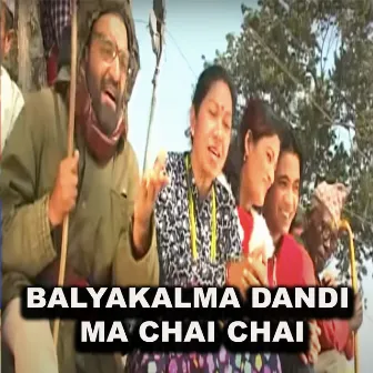 Balyakalma Dandi Ma Chai Chai by Bishnu Majhi