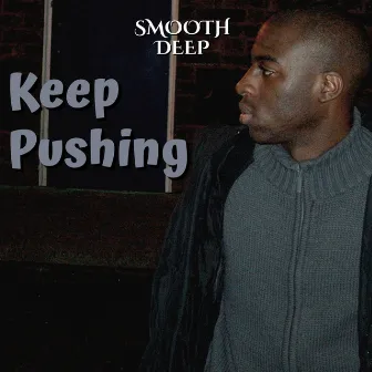 Keep Pushing by Smooth Deep