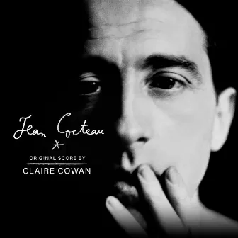 Jean Cocteau (Original Motion Picture Soundtrack) by Claire Cowan