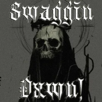 Swaggin Dxwn! by SkeletXN