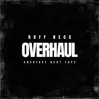 Overhaul by Ruff Necc