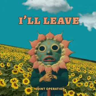 I'll Leave by Joint Operation