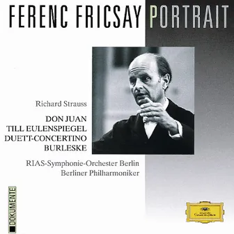 Ferenc Fricsay Portrait - Strauss, R: Don Juan; Till Eulenspiegel; Burleske; Duet-Concertino by Margrit Weber