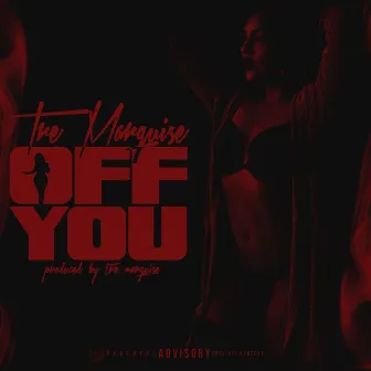 Off You by Tre' Marquise