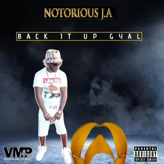 Back It up Gyal by Notorious Ja