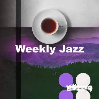 Weekly Jazz by Jazz Breakfast Bar