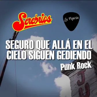 Seguro Que Allá En El Cielo Siguen Gediendo Punk Rock by Serebrios