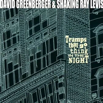 Tramps That Go Think in the Night by David Greenberger