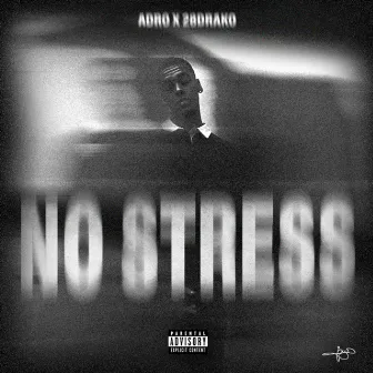 No Stress by Adro