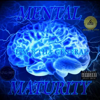 Mental Maturity by Slim B Tha General