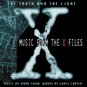 The Truth And The Light: Music From The X-Files by Mark Snow