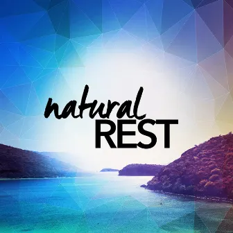 Natural Rest by Rest & Relax Nature Sounds Artists